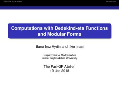 Dedekind-eta function  References Computations with Dedekind-eta Functions and Modular Forms