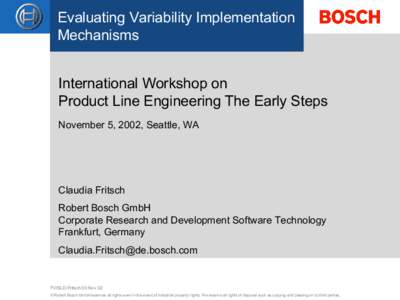 Evaluating Variability Implementation Mechanisms International Workshop on Product Line Engineering The Early Steps November 5, 2002, Seattle, WA