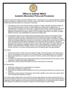 Office of Judicial Affairs Academic Misconduct Policy and Procedures Academic misconduct violates University Regulation: “dishonesty such as cheating, plagiarism, altering graded examinations for additional cred