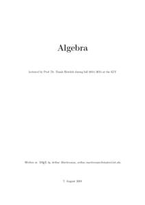 Algebra lectured by Prof. Dr. Frank Herrlich during fallat the KIT Written in LATEX by Arthur Martirosian,   7. August 2018