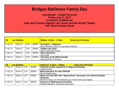 Bridges Baltimore Family Day Coordinator: Kristóf Fenyvesi Friday July 31, 2015 University of Baltimore John and Frances Angelos Law Center and the Wright Theater 1401 North Charles Street