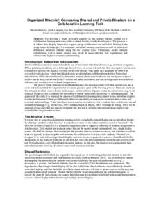 Organized Mischief: Comparing Shared and Private Displays on a Collaborative Learning Task Neema Moraveji, Robb Lindgren, Roy Pea, Stanford University, 450 Serra Mall, Stanford, CAEmail: , robbli