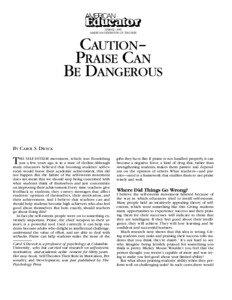 Caution - Praise Can Be Dangerous by Carol S. Dweck - American Educator, Spring 1999