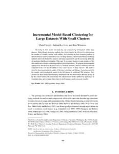 Incremental Model-Based Clustering for Large Datasets With Small Clusters Chris FRALEY , Adrian RAFTERY , and Ron WEHRENS Clustering is often useful for analyzing and summarizing information within large datasets. Model-