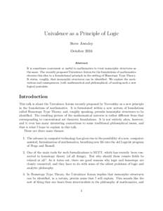 Univalence as a Principle of Logic Steve Awodey October 2016 Abstract It is sometimes convenient or useful in mathematics to treat isomorphic structures as the same. The recently proposed Univalence Axiom for the foundat