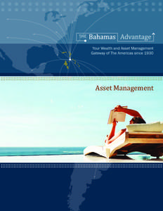 Asset Management  The country’s mature financial services industry, established infrastructure, progressive government, tax neutral environment and luxury lifestyle all have been cultivated very carefully to satisfy t