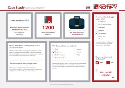 Case Study NetSupport Notify How/where has NetSupport added value? Saved money  Kettering General Hospital