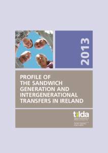 2013 PROFILE OF THE SANDWICH GENERATION AND INTERGENERATIONAL TRANSFERS IN IRELAND