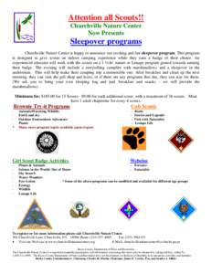 Attention all Scouts!! Churchville Nature Center Now Presents Sleepover programs Churchville Nature Center is happy to announce our exciting and fun sleepover program. This program