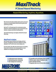 PC Based Hazard Monitoring Hazard Monitoring, Anytime, Anywhere. Maxi-Tronic has the industry leading contols, sensors, service and experience to provide complete hazard monitoring and control systems for your facility.
