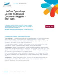 case study lifecare assurance  LifeCare Speeds up Service and Makes Customers Happier With ZCC 
