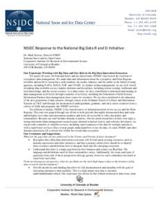 NSIDC Response to the National Big Data R and D Initiative: Dr. Mark Serreze, Director NSIDC National Snow and Ice Data Center Cooperative Institute for Research in Environmental Science University of Colorado at Boulder