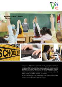 Kyrene School District Case Study Comprising of 19 elementary and 6 middle schools, Kyrene School District is an award-winning suburban district serving Arizona, USA. VNC® with an Enterprise license was chosen so that t
