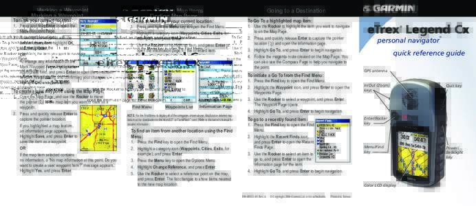 Marking a Waypoint To mark your current location: 1. Press and hold Enter to open the Mark Waypoint Page. 2. To accept the waypoint with the