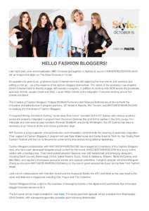 HELLO FASHION BLOGGERS! Last night cast, crew and broadcaster NBC Universal got together in Sydney to launch FASHION BLOGGERS which will air tonight at 8:30pm on The Style Channel on Foxtel. As episode one goes to air, p