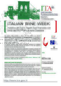 New York , 7-10 febbraio 2016 ITALIAN WINE WEEK Iniziativa del Piano Export Sud finanziata con fondi del PAC-Piano Azione Coesione