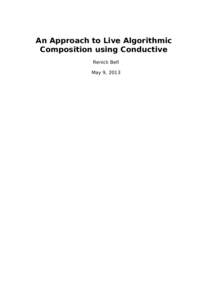 An Approach to Live Algorithmic Composition using Conductive Renick Bell May 9, 2013  2 intro