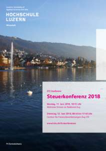 IFZ Konferenz  Steuerkonferenz 2018 Montag, 11. Juni 2018, 18:15 Uhr Welcome Dinner im Parkhotel Zug Dienstag, 12. Juni 2018, 08:45 bis 17:45 Uhr