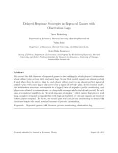 Delayed-Response Strategies in Repeated Games with Observation Lags Drew Fudenberg Department of Economics, Harvard University;   Yuhta Ishii