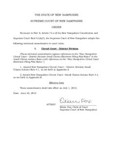 THE STATE OF NEW HAMPSHIRE SUPREME COURT OF NEW HAMPSHIRE ORDER Pursuant to Part II, Article 73-a of the New Hampshire Constitution and Supreme Court Rule 51(A)(7), the Supreme Court of New Hampshire adopts the following