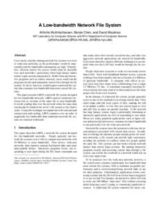A Low-bandwidth Network File System ` Athicha Muthitacharoen, Benjie Chen, and David Mazieres MIT Laboratory for Computer Science and NYU Department of Computer Science  {athicha,benjie}@lcs.mit.edu, 