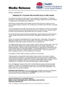 Media Release Monday 12 September 2011 “Stepping On” to prevent falls and falls injury in older people It’s a sad fact that falls are a major cause of injury and death in older people. In the Illawarra Shoalhaven L