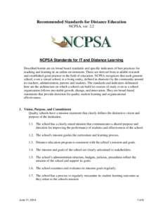 Recommended Standards for Distance Education NCPSA, ver. 2.2 NCPSA Standards for IT and Distance Learning Described herein are six broad based standards and specific indicators of best practices for teaching and learning