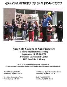 GRAY PANTHERS OF SAN FRANCISCO  Save City College of San Francisco General Membership Meeting September 18, 12:30-3PM Unitarian Universalist Center
