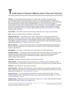 T  ERMS USED IN VIRGINIA’S MENTAL HEALTH DELIVERY SYSTEM 504 Plan – An individualized plan developed for a student with a disability that specifies what accommodations and/or services they will get in school to “le