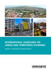 INTERNATIONAL GUIDELINES ON URBAN AND TERRITORIAL PLANNING Towards a Compendium of Inspiring Practices In memory of Dr. Mohamed El Mati), member of the Ad-Hoc Expert Group