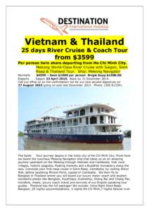 Vietnam & Thailand 25 days River Cruise & Coach Tour from $3599  Per person twin share departing from Ho Chi Minh City.