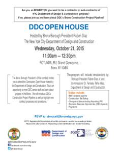 Are you an M/WBE? Do you want to be a contractor or sub-contractor of NYC Department of Design & Construction projects? If so, please join us and learn about DDC’s Bronx Construction Project Pipeline! DDC OPEN HOUSE Ho