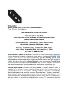 Media Contact: Voleine Amilcar: ext. 116;  Press Materials: ybca.org/press Yerba Buena Center for the Arts Presents New Frequencies Fest 2016