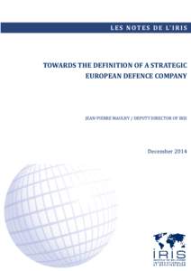 Microsoft Word - IRIS Note - Towards Strategic european defence companies - JPM - dec 2014.docx
