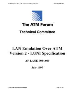 LAN Emulation Over ATM Version 2 - LUNI Specification  AF-LANETechnical Committee