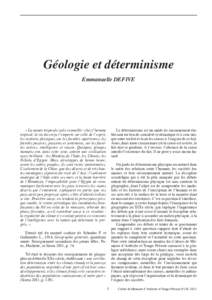 Géologie et déterminisme Emmanuelle DEFIVE Le déterminisme est un mode de raisonnement établissant un lien de causalité systématique et à sens unique entre un fait et la ou les causes à l’origine de ce fait. Ai
