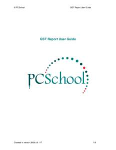 © PCSchool  GST Report User Guide GST Report User Guide