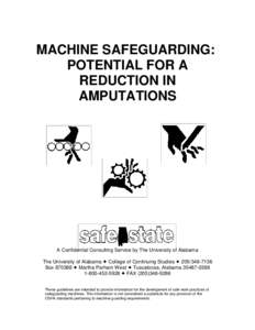 MACHINE SAFEGUARDING: POTENTIAL FOR A REDUCTION IN AMPUTATIONS  A Confidential Consulting Service by The University of Alabama