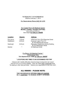 VETERANS’ VAN SCHEDULE Effective February 1, 2014 For Reservations-Phone[removed]For Castle Point VA Medical Center Monday, Tuesday, Thursday and Friday