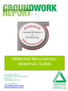 Mildenhall Monumentals, Mildenhall, Suffolk Groundwork Suffolk c/o Suffolk Coastal District Council Melton Hill Woodbridge, IP12 1AU