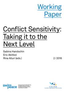 Working Paper Conflict Sensitivity: Taking it to the Next Level Sabina Handschin
