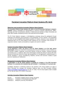 Factsheet Innovation Platform Smart Systems (IPL SmS)  Objectives and procedures Innovation Platform Smart Systems The Innovation Platform Smart Systems (IPL SmS) of the NTN Innovative Surfaces is researchoriented. Invit