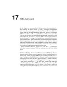 17  MDL in Context In this chapter, we compare refined MDL to various other statistical inference methods. We start in Section 17.1, with a comparison between MDL and various frequentist approaches. Section 17.2 consider