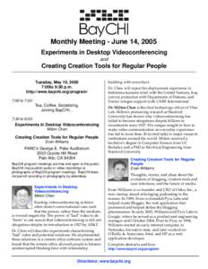Monthly Meeting - June 14, 2005 Experiments in Desktop Videoconferencing and Creating Creation Tools for Regular People Tuesday, May 10, 2005