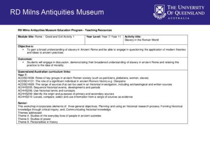 RD Milns Antiquities Museum Education Program - Teaching Resources Module title: Rome - Good and Evil Activity 1 Year Level: Year 7/ Year 11  Activity title: