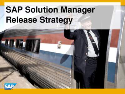 SAP Solution Manager Release Strategy Disclaimer This presentation outlines our general product direction and should not be relied on in making a purchase decision. This presentation is not subject to your license agree