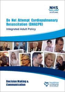 Do Not Attempt Cardiopulmonary Resuscitation (DNACPR): Integrated Adult Policy: Decision Making and Communication