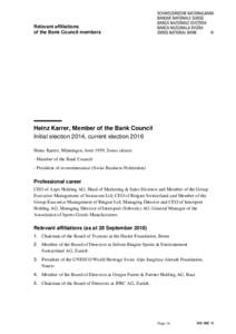 Relevant affiliations of the Bank Council members Heinz Karrer, Member of the Bank Council Initial election 2014, current election 2016 Heinz Karrer, Münsingen, born 1959, Swiss citizen