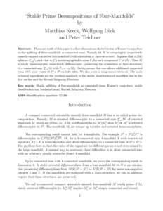 “Stable Prime Decompositions of Four-Manifolds” by Matthias Kreck, Wolfgang L¨uck and Peter Teichner Abstract: The main result of this paper is a four-dimensional stable version of Kneser’s conjecture on the split