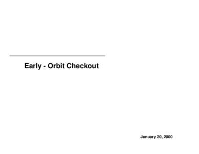 Early - Orbit Checkout  January 20, 2000 Outline Plan Summary